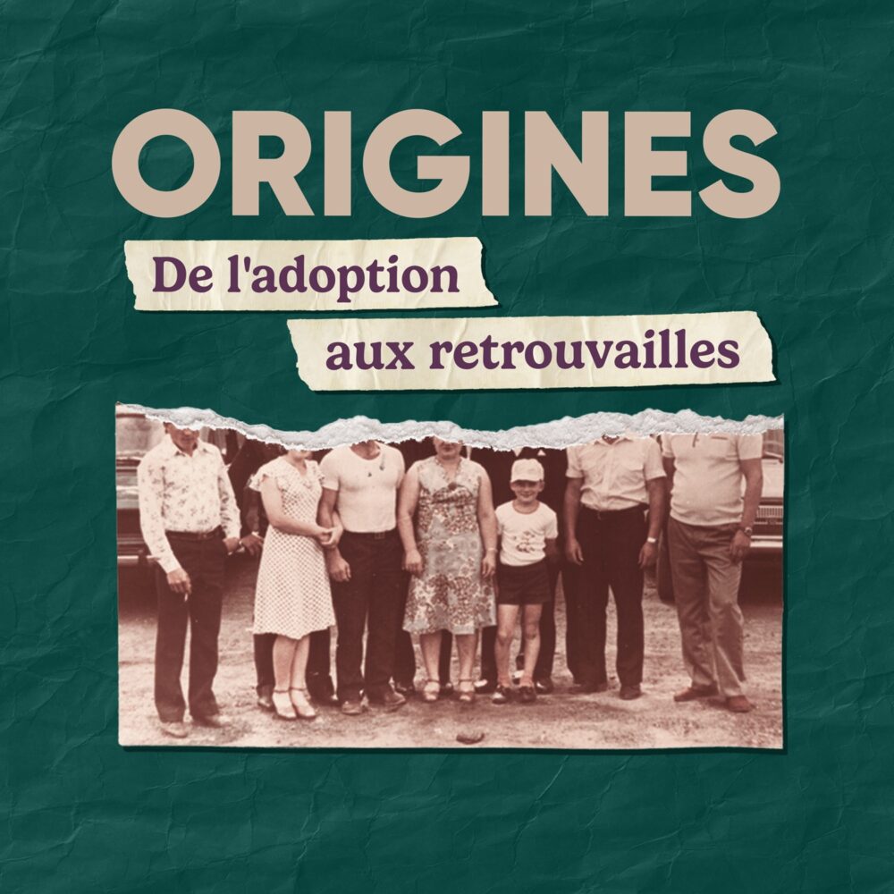 origines-adoption-retrouvailles-ohdio-balado