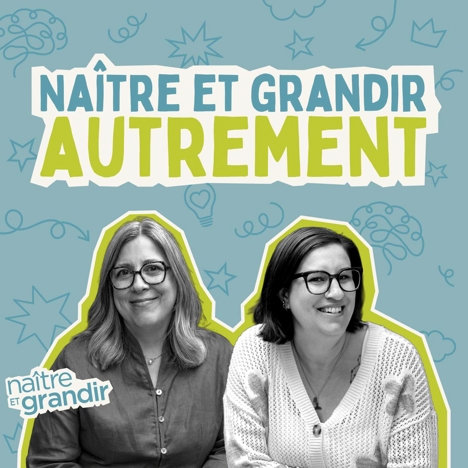 balado podcast naitre-et-grandir-autrement-autisme neurodivergence
